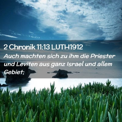 Picture 02 - 2 Chronik 11:13 LUTH1912 - Auch machten sich zu ihm die Priester und Leviten - Bible Verse Picture