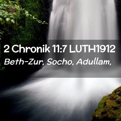 Picture 02 - 2 Chronik 11:7 LUTH1912 - Beth-Zur, Socho, - Bible Verse Picture