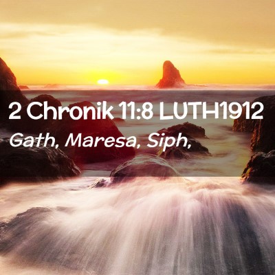 Picture 02 - 2 Chronik 11:8 LUTH1912 - Gath, Maresa, - Bible Verse Picture