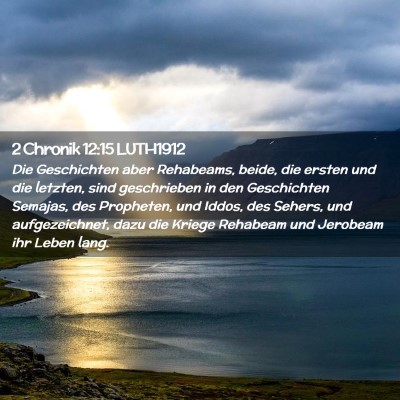 Picture 02 - 2 Chronik 12:15 LUTH1912 - Die Geschichten aber Rehabeams, beide, die ersten - Bible Verse Picture
