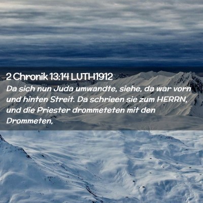 Picture 02 - 2 Chronik 13:14 LUTH1912 - Da sich nun Juda umwandte, siehe, da war vorn und - Bible Verse Picture