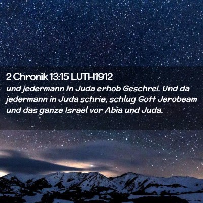 Picture 02 - 2 Chronik 13:15 LUTH1912 - und jedermann in Juda erhob Geschrei. Und da - Bible Verse Picture