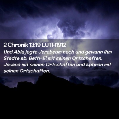 Picture 02 - 2 Chronik 13:19 LUTH1912 - Und Abia jagte Jerobeam nach und gewann ihm - Bible Verse Picture