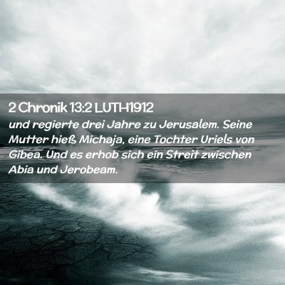 Picture 02 - 2 Chronik 13:2 LUTH1912 - und regierte drei Jahre zu Jerusalem. Seine - Bible Verse Picture