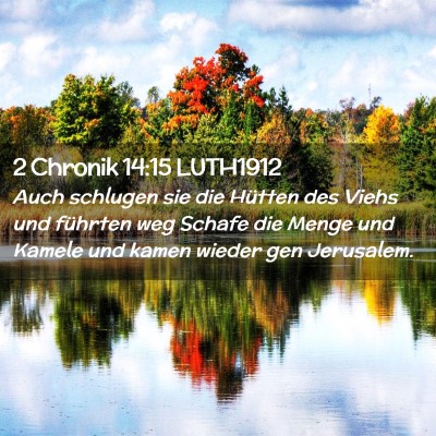 Picture 02 - 2 Chronik 14:15 LUTH1912 - Auch schlugen sie die Hütten des Viehs und - Bible Verse Picture