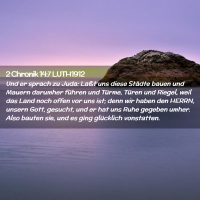 Picture 02 - 2 Chronik 14:7 LUTH1912 - Und er sprach zu Juda: Laßt uns diese Städte - Bible Verse Picture