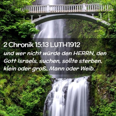 Picture 02 - 2 Chronik 15:13 LUTH1912 - und wer nicht würde den HERRN, den Gott Israels, - Bible Verse Picture