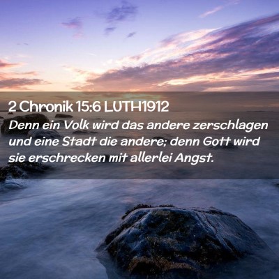 Picture 02 - 2 Chronik 15:6 LUTH1912 - Denn ein Volk wird das andere zerschlagen und - Bible Verse Picture