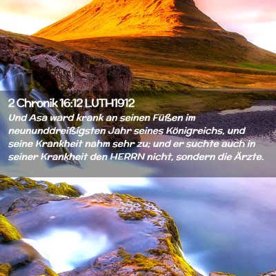 Picture 02 - 2 Chronik 16:12 LUTH1912 - Und Asa ward krank an seinen Füßen im - Bible Verse Picture