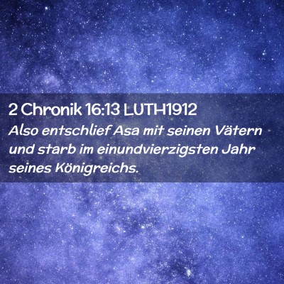 Picture 02 - 2 Chronik 16:13 LUTH1912 - Also entschlief Asa mit seinen Vätern und starb - Bible Verse Picture