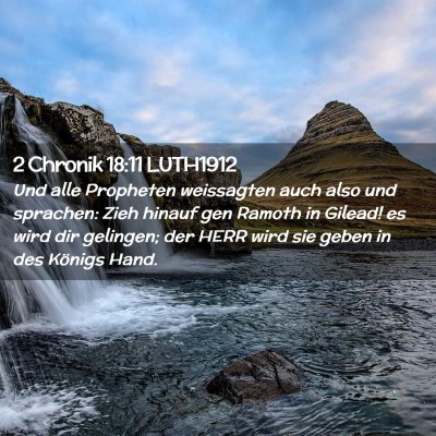 Picture 02 - 2 Chronik 18:11 LUTH1912 - Und alle Propheten weissagten auch also und - Bible Verse Picture