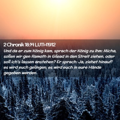 Picture 02 - 2 Chronik 18:14 LUTH1912 - Und da er zum König kam, sprach der König zu - Bible Verse Picture