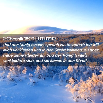 Picture 02 - 2 Chronik 18:29 LUTH1912 - Und der König Israels sprach zu Josaphat: Ich - Bible Verse Picture