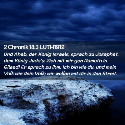 Picture 02 - 2 Chronik 18:3 LUTH1912 - Und Ahab, der König Israels, sprach zu Josaphat, - Bible Verse Picture