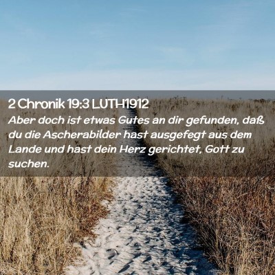 Picture 02 - 2 Chronik 19:3 LUTH1912 - Aber doch ist etwas Gutes an dir gefunden, daß - Bible Verse Picture