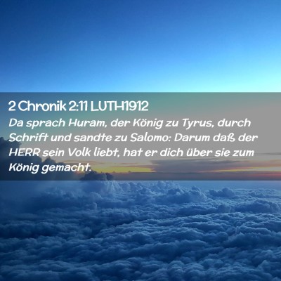 Picture 02 - 2 Chronik 2:11 LUTH1912 - Da sprach Huram, der König zu Tyrus, durch - Bible Verse Picture