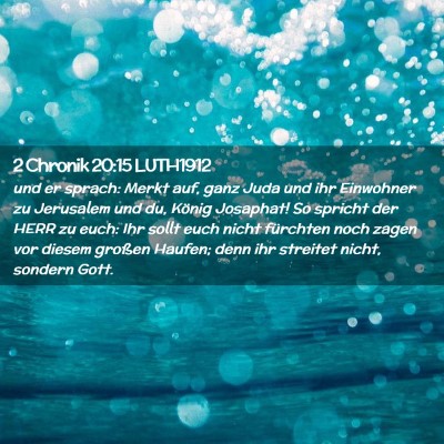 Picture 02 - 2 Chronik 20:15 LUTH1912 - und er sprach: Merkt auf, ganz Juda und ihr - Bible Verse Picture