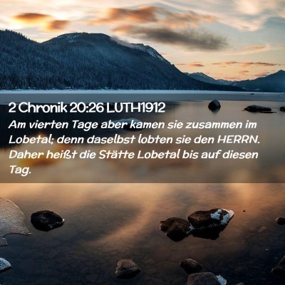 Picture 02 - 2 Chronik 20:26 LUTH1912 - Am vierten Tage aber kamen sie zusammen im - Bible Verse Picture