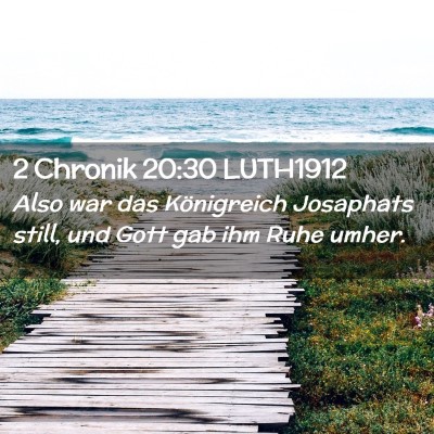 Picture 02 - 2 Chronik 20:30 LUTH1912 - Also war das Königreich Josaphats still, und - Bible Verse Picture