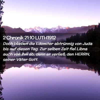 Picture 02 - 2 Chronik 21:10 LUTH1912 - Doch blieben die Edomiter abtrünnig von Juda bis - Bible Verse Picture