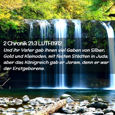 Picture 02 - 2 Chronik 21:3 LUTH1912 - Und ihr Vater gab ihnen viel Gaben von Silber, - Bible Verse Picture