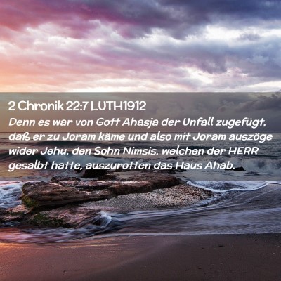 Picture 02 - 2 Chronik 22:7 LUTH1912 - Denn es war von Gott Ahasja der Unfall zugefügt, - Bible Verse Picture