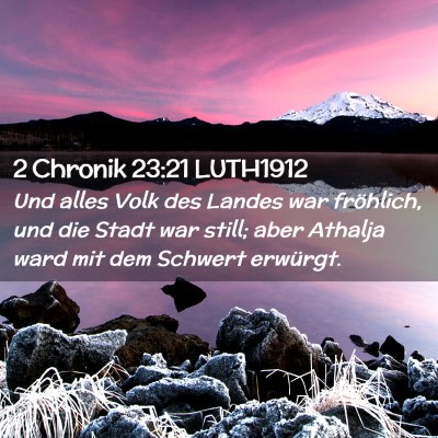 Picture 02 - 2 Chronik 23:21 LUTH1912 - Und alles Volk des Landes war fröhlich, und die - Bible Verse Picture