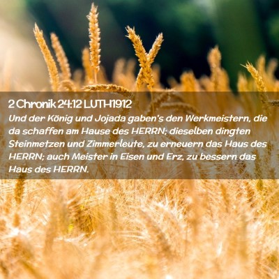 Picture 02 - 2 Chronik 24:12 LUTH1912 - Und der König und Jojada gaben's den - Bible Verse Picture