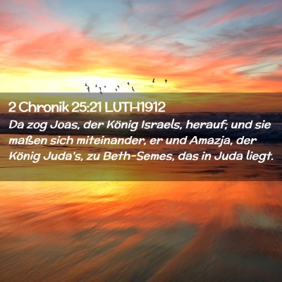 Picture 02 - 2 Chronik 25:21 LUTH1912 - Da zog Joas, der König Israels, herauf; und sie - Bible Verse Picture
