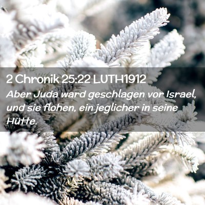 Picture 02 - 2 Chronik 25:22 LUTH1912 - Aber Juda ward geschlagen vor Israel, und sie - Bible Verse Picture