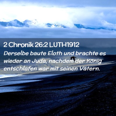Picture 02 - 2 Chronik 26:2 LUTH1912 - Derselbe baute Eloth und brachte es wieder an - Bible Verse Picture
