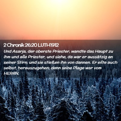 Picture 02 - 2 Chronik 26:20 LUTH1912 - Und Asarja, der oberste Priester, wandte das - Bible Verse Picture