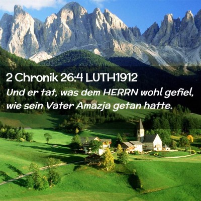Picture 02 - 2 Chronik 26:4 LUTH1912 - Und er tat, was dem HERRN wohl gefiel, wie sein - Bible Verse Picture