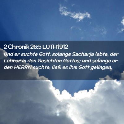 Picture 02 - 2 Chronik 26:5 LUTH1912 - Und er suchte Gott, solange Sacharja lebte, der - Bible Verse Picture