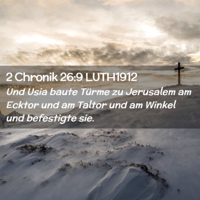 Picture 02 - 2 Chronik 26:9 LUTH1912 - Und Usia baute Türme zu Jerusalem am Ecktor und - Bible Verse Picture