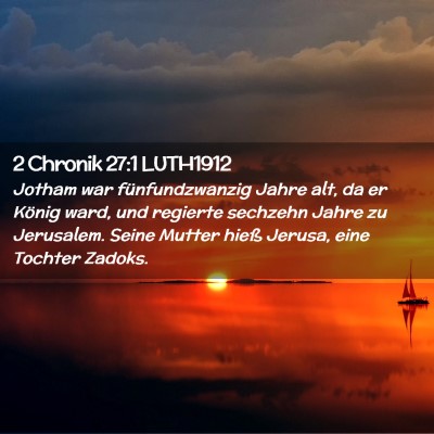 Picture 02 - 2 Chronik 27:1 LUTH1912 - Jotham war fünfundzwanzig Jahre alt, da er - Bible Verse Picture