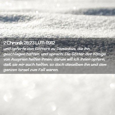 Picture 02 - 2 Chronik 28:23 LUTH1912 - und opferte den Göttern zu Damaskus, die ihn - Bible Verse Picture
