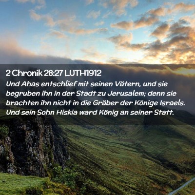 Picture 02 - 2 Chronik 28:27 LUTH1912 - Und Ahas entschlief mit seinen Vätern, und sie - Bible Verse Picture