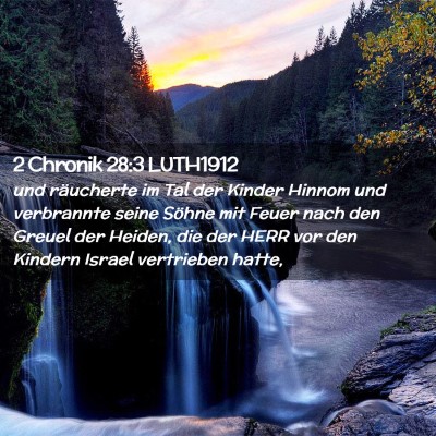 Picture 02 - 2 Chronik 28:3 LUTH1912 - und räucherte im Tal der Kinder Hinnom und - Bible Verse Picture