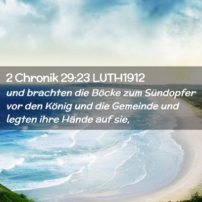 Picture 02 - 2 Chronik 29:23 LUTH1912 - und brachten die Böcke zum Sündopfer vor den - Bible Verse Picture