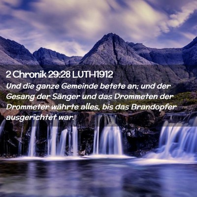 Picture 02 - 2 Chronik 29:28 LUTH1912 - Und die ganze Gemeinde betete an; und der Gesang - Bible Verse Picture