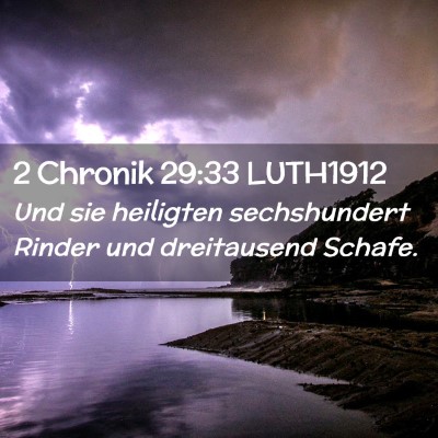 Picture 02 - 2 Chronik 29:33 LUTH1912 - Und sie heiligten sechshundert Rinder und - Bible Verse Picture