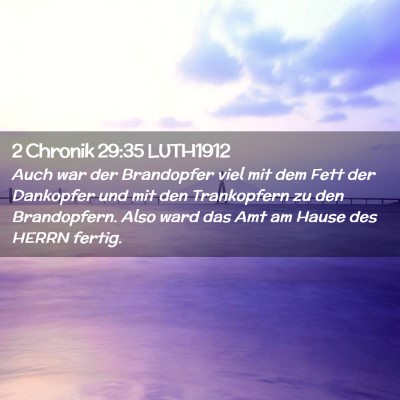 Picture 02 - 2 Chronik 29:35 LUTH1912 - Auch war der Brandopfer viel mit dem Fett der - Bible Verse Picture