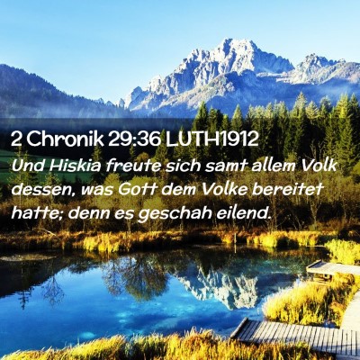Picture 02 - 2 Chronik 29:36 LUTH1912 - Und Hiskia freute sich samt allem Volk dessen, - Bible Verse Picture