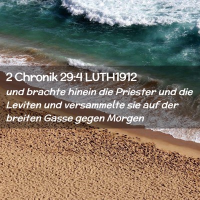 Picture 02 - 2 Chronik 29:4 LUTH1912 - und brachte hinein die Priester und die Leviten - Bible Verse Picture