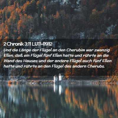 Picture 02 - 2 Chronik 3:11 LUTH1912 - Und die Länge der Flügel an den Cherubim war - Bible Verse Picture