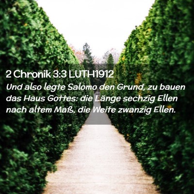 Picture 02 - 2 Chronik 3:3 LUTH1912 - Und also legte Salomo den Grund, zu bauen das - Bible Verse Picture
