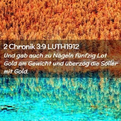 Picture 02 - 2 Chronik 3:9 LUTH1912 - Und gab auch zu Nägeln fünfzig Lot Gold am - Bible Verse Picture