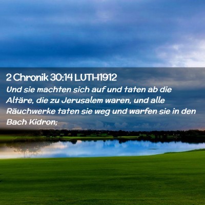Picture 02 - 2 Chronik 30:14 LUTH1912 - Und sie machten sich auf und taten ab die - Bible Verse Picture