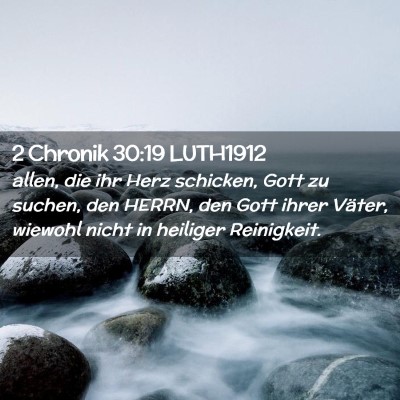 Picture 02 - 2 Chronik 30:19 LUTH1912 - allen, die ihr Herz schicken, Gott zu suchen, den - Bible Verse Picture